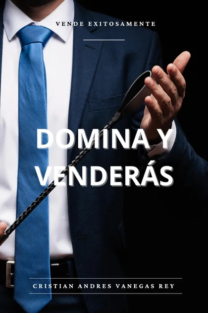 Portada de Domina Y Venderás, libro de Andrés Rey