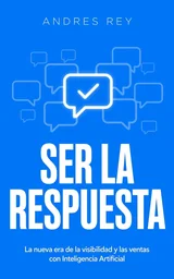 Portada de Ser la Respuesta, libro de Andrés Rey