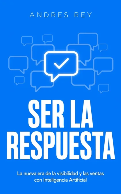 Portada de Ser la Respuesta, libro de Andrés Rey