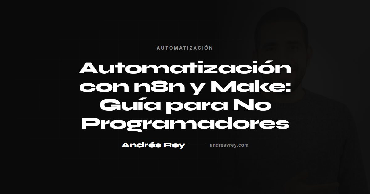 Automatización con n8n y Make: Guía para No Programadores