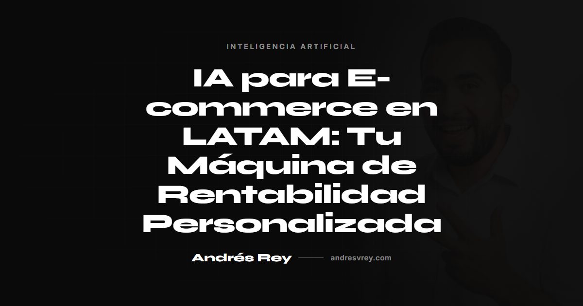 IA para e-commerce en LATAM: rentabilidad personalizada