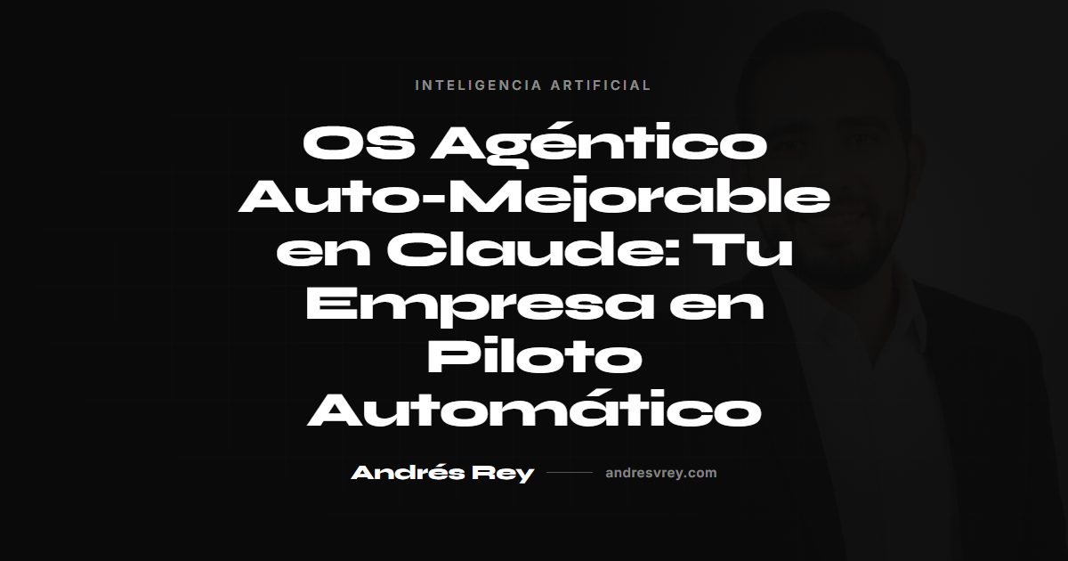 OS agéntico auto-mejorable en Claude